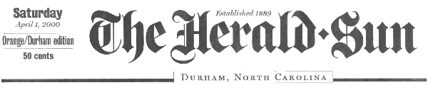 The Herald-Sun, 4/1/2000. Durham, NC